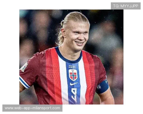 哈兰德体能管理获教练组高度评价，哈兰德履历